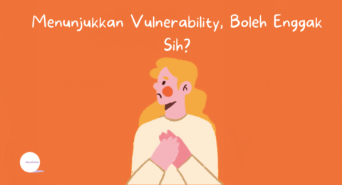 Menunjukkan Vulnerability, Boleh Enggak Sih