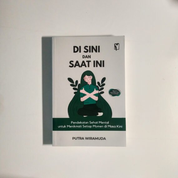 DI SINI dan SAAT INI oleh Putra Wiramuda