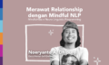 Merawat Relationship dengan Mindful NLP