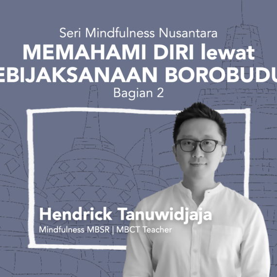 Memahami Diri Lewat Kebijaksanaan Borobudur Bagian 2