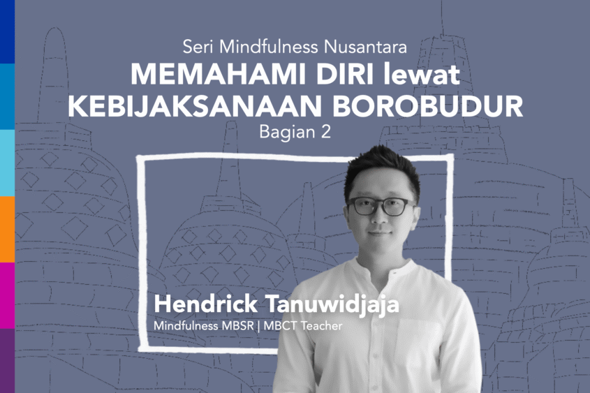 Memahami Diri Lewat Kebijaksanaan Borobudur Bagian 2
