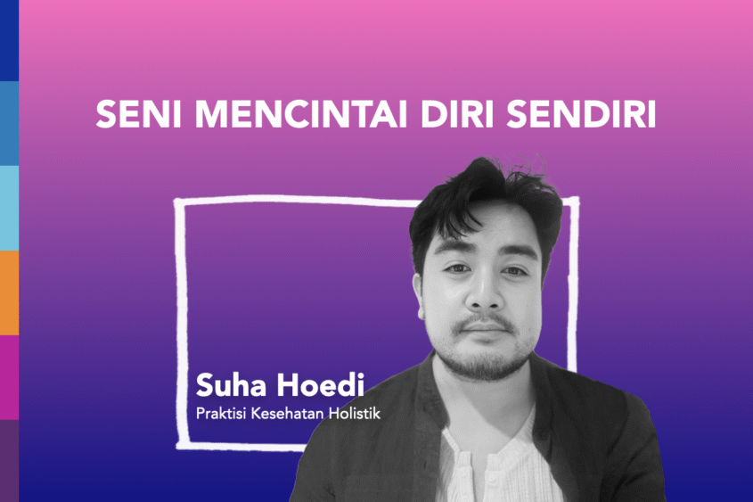 Suha Hoedi Seni Mencintai Diri Sendiri